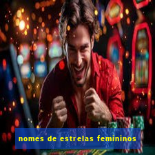 nomes de estrelas femininos